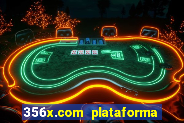 356x.com plataforma de jogos